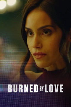 Burned by Love (2023) poster - indiq.net