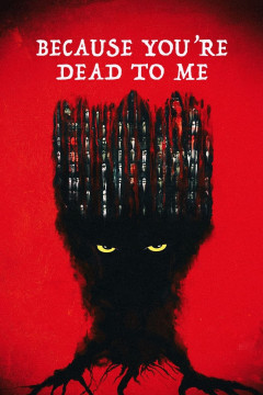 Because You're Dead to Me poster - indiq.net