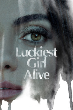 Luckiest Girl Alive poster - indiq.net