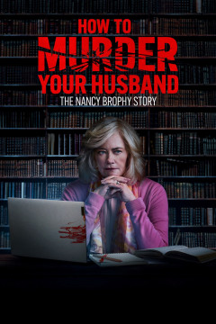 How to Murder Your Husband: The Nancy Brophy Story (2023) poster - indiq.net