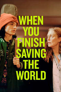 When You Finish Saving The World poster - indiq.net