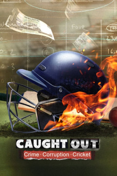 Caught Out: Crime. Corruption.Cricket. poster - indiq.net