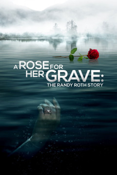 A Rose for Her Grave: The Randy Roth Story poster - indiq.net