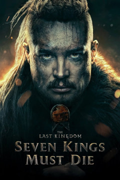 The Last Kingdom: Seven Kings Must Die poster - indiq.net