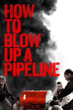 How to Blow Up a Pipeline poster - indiq.net