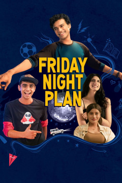 Friday Night Plan poster - indiq.net