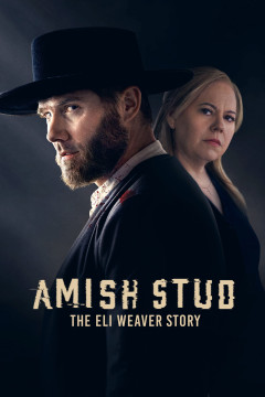 Amish Stud: The Eli Weaver Story poster - indiq.net