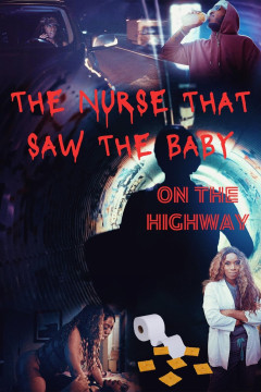 The Nurse That Saw the Baby on the Highway poster - indiq.net