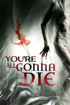 You're All Gonna Die poster - indiq.net